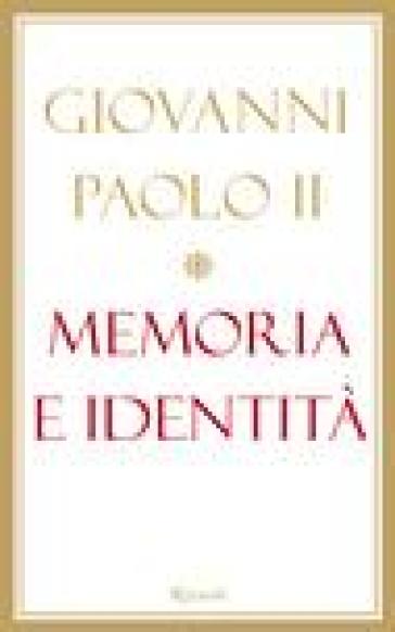 Memoria e identità. Conversazioni a cavallo dei millenni - Giovanni Paolo II (papa)