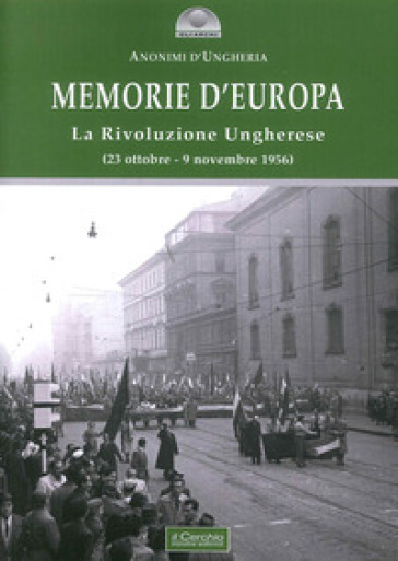 Memorie d'Europa. La rivoluzione ungherese