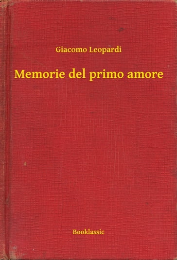 Memorie del primo amore - Giacomo Leopardi