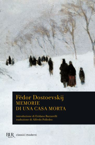 Memorie di una casa morta - Fedor Michajlovic Dostoevskij