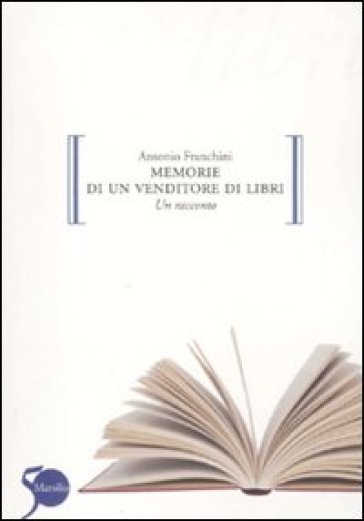 Memorie di un venditore di libri - Antonio Franchini