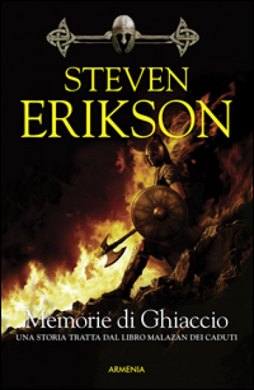 Memorie di ghiaccio. Una storia tratta dal libro Malazan dei Caduti. 3. - Steven Erikson