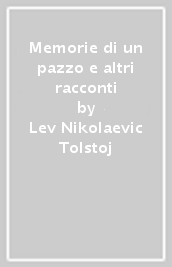 Memorie di un pazzo e altri racconti