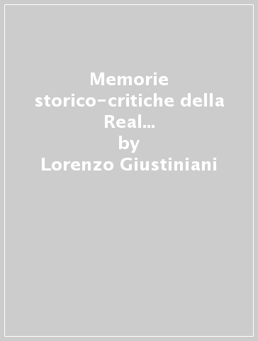 Memorie storico-critiche della Real Biblioteca Borbonica di Napoli (rist. anast. 1818) - Lorenzo Giustiniani