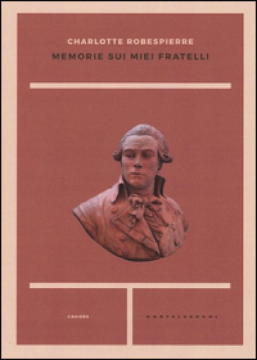 Memorie sui miei fratelli - Charlotte Robespierre