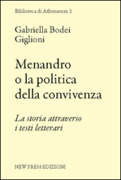 Menandro o la politica della convivenza. La storia attraverso i testi letterari