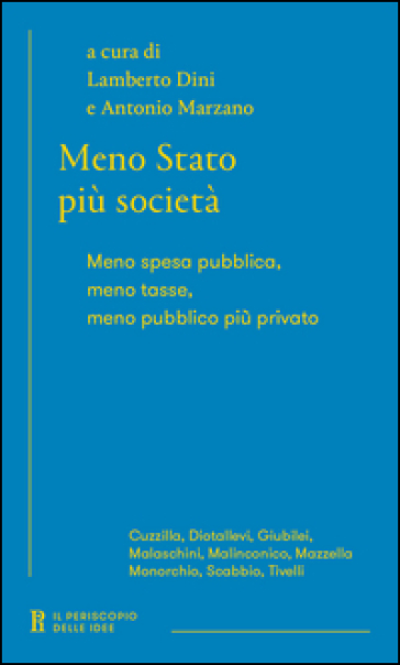 Meno Stato più società. Meno spesa pubblica, meno tasse, meno pubblico più privato