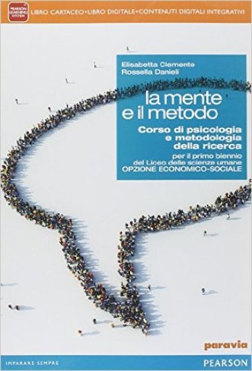 Mente e il metodo. Per le Scuole superiori. Con e-book. Con espansione online - Elisabetta Clemente - Rossella Danieli