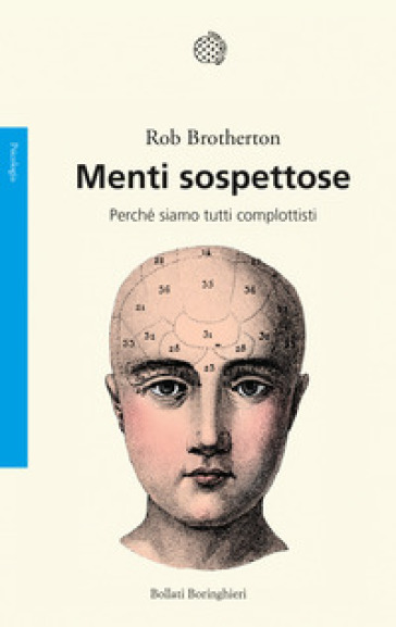 Menti sospettose. Perché siamo tutti complottisti - Rob Brotherton