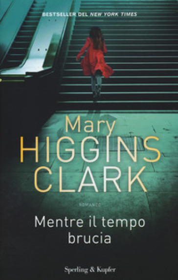 Mentre il tempo brucia - Mary Higgins Clark