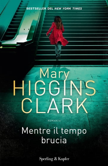 Mentre il tempo brucia - Mary Higgins Clark