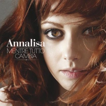 Mentre tutto cambia - Annalisa