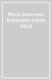 Menu business. Ristoranti d elite 2013