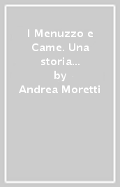 I Menuzzo e Came. Una storia di passione per il prodotto, i clienti e le relazioni