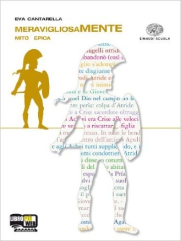 Meravigliosamente. Mito. Epica. Altri linguaggi. Per le Scuole superiori. Con espansione online - Beatrice Galli - M. Letizia Quinzio - Eva Cantarella