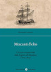 Mercanti d olio. Circuiti commerciali dalla Liguria all Atlantico (1709-1815)