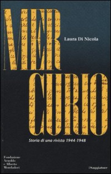Mercurio. Storia di una rivista 1944-1948 - Laura Di Nicola
