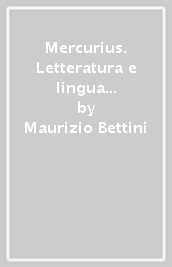 Mercurius. Letteratura e lingua latina. (Adozione tipo B). Per le Scuole superiori. Con ebook. Con espansione online. Vol. 3