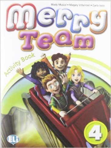 Merry team. Student's book-Activity book. Per la 4ª classe elementare. Con File audio per il download - Mady Musiol - Magaly Villaroel - Carla Iozzi