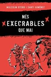 Més execrables que mai