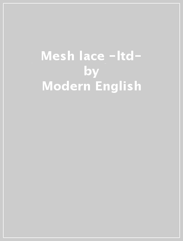 Mesh & lace -ltd- - Modern English