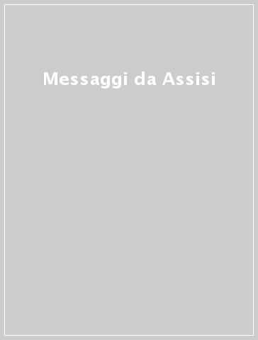 Messaggi da Assisi