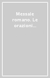 Messale romano. Le orazioni proprie del tempo «Orazionale romano»