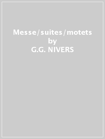 Messe/suites/motets - G.G. NIVERS