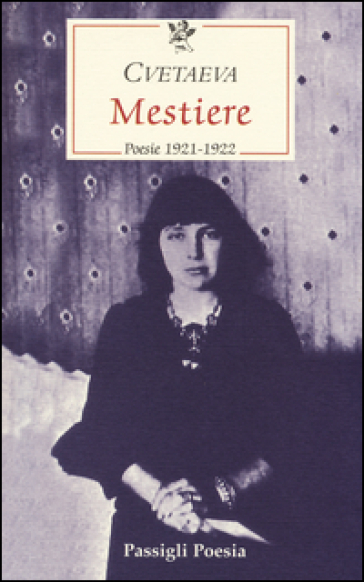 Mestiere. Poesie 1921-1922. Testo russo a fronte - Marina Cvetaeva