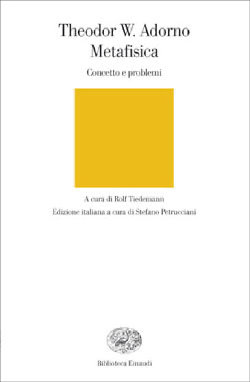 Metafisica. Concetto e problemi - Theodor W. Adorno