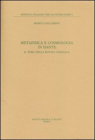 Metafisica e cosmologia in Dante. Il tema della rovina angelica - Marco Gallarino