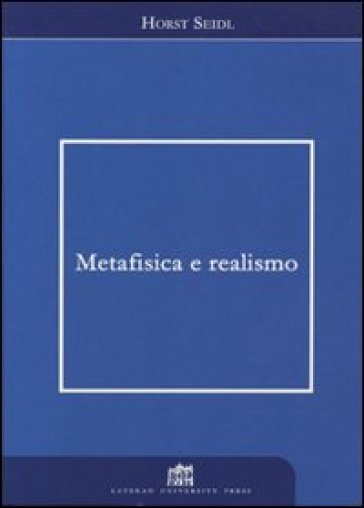 Metafisica e realismo - Horst Seidl