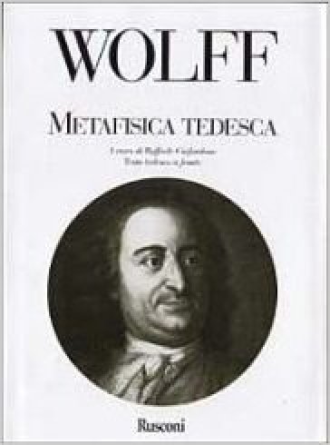 Metafisica tedesca - Christian Wolff