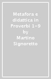 Metafora e didattica in Proverbi 1-9