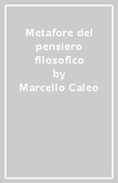 Metafore del pensiero filosofico