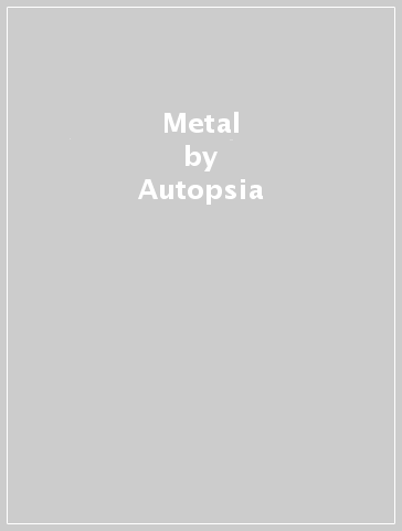 Metal - Autopsia