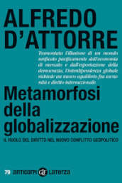 Metamorfosi della globalizzazione. Il ruolo del diritto nel nuovo conflitto geopolitico