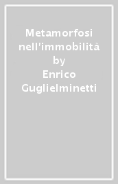 Metamorfosi nell immobilità