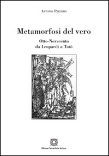 Metamorfosi del vero. Otto-Novecento - Antonio Palermo