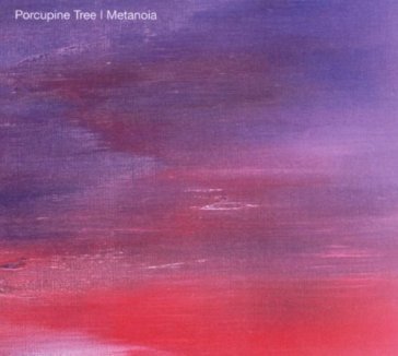 Metanoia - Porcupine Tree