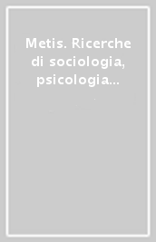 Metis. Ricerche di sociologia, psicologia e antropologia della comunicazione