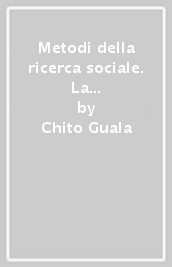 Metodi della ricerca sociale. La storia, le tecniche, gli indicatori