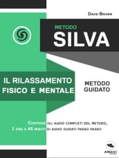 Metodo Silva. Il rilassamento fisico e mentale