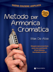 Metodo per armonica cromatica. Livello principiante, medio, avanzato. Ediz. ampliata. Con tracce audio per il download. Con video in streaming