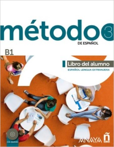 Metodo espanol. B1. Libro del alumno. Per le Scuole superiori. Con espansione online. Vol. 3 - Cardenas Bernal Francisca - Hierro Montosa Antonio - Robles Avila Sara