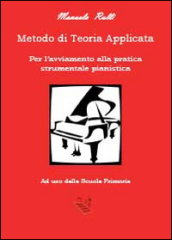 Metodo di teoria applicata per l avviamento della pratica strumentale pianistica
