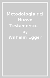 Metodologia del Nuovo Testamento. Introduzione allo studio scientifico dei testi biblici