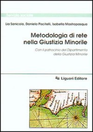 Metodologia di rete nella giustizia minorile - Lia Sanicola - Daniela Piscitelli - Isabella Mastropasqua