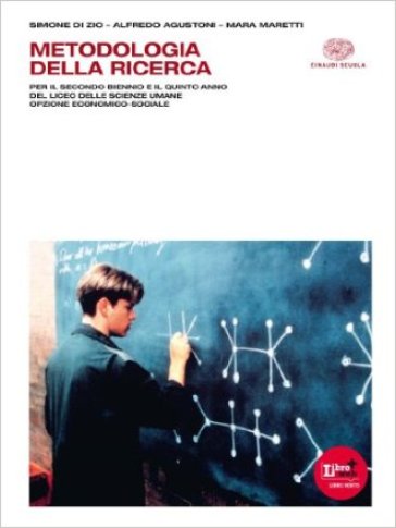 Metodologia della ricerca. Per i Licei e gli Ist. magistrali. Con espansione online - Simone Di Zio - M. Maretti - Alfredo Agustoni