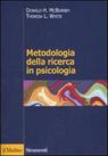 Metodologia della ricerca in psicologia - Donald H. McBurney - Theresa L. White